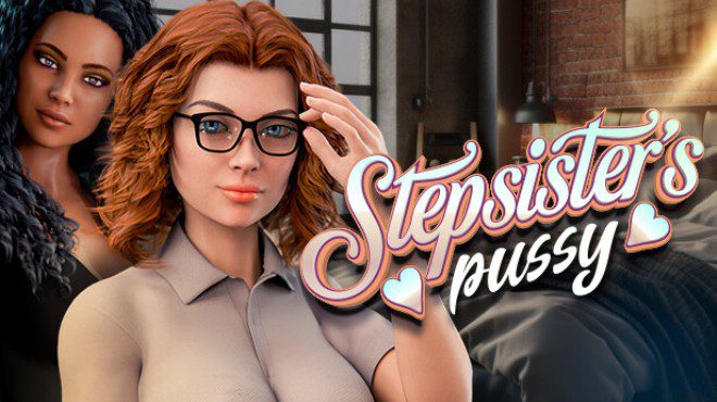 Step-Sister's Pussy 🔞 Free Download